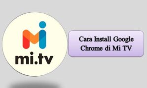 Cara Install Google Chrome di Mi TV
