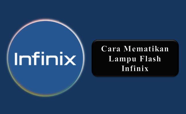 Cara Mematikan Lampu Flash Infinix