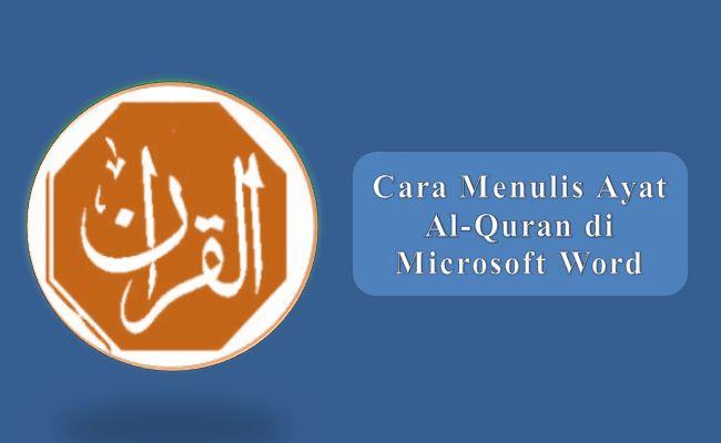 Cara Menulis Ayat Al-Quran di Microsoft Word