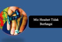 Cara Mengatasi Mic Headset Tidak Berfungsi