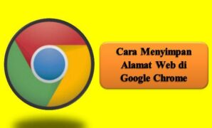 Cara Menyimpan Alamat Web di Google Chrome
