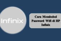 Cara Membobol Password Wifi di HP Infinix